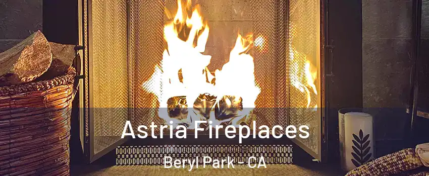 Astria Fireplaces Beryl Park - CA