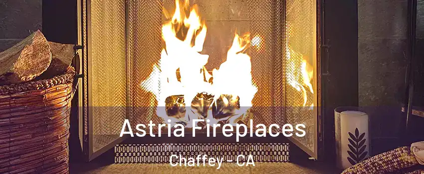 Astria Fireplaces Chaffey - CA