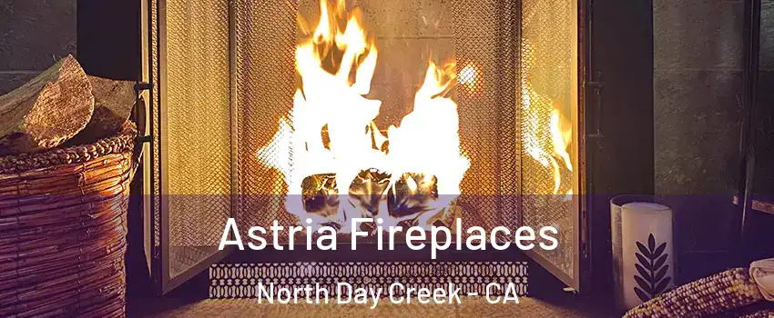 Astria Fireplaces North Day Creek - CA