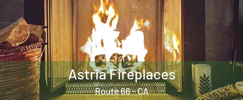 Astria Fireplaces Route 66 - CA