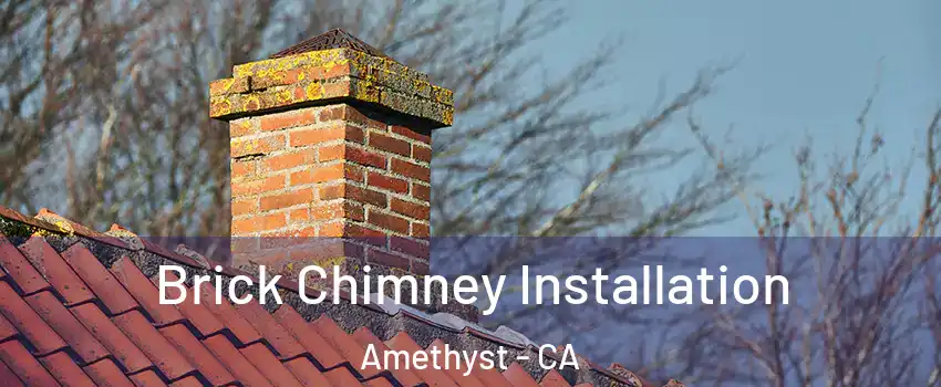 Brick Chimney Installation Amethyst - CA
