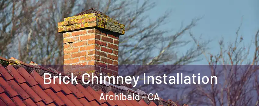 Brick Chimney Installation Archibald - CA