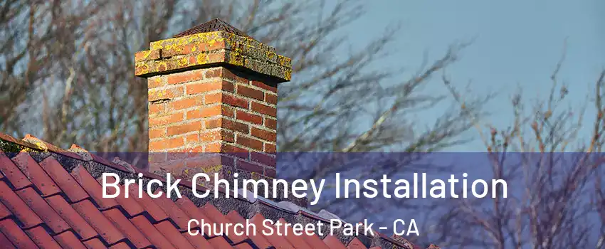 Brick Chimney Installation Church Street Park - CA