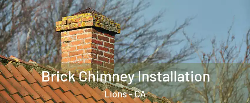 Brick Chimney Installation Lions - CA