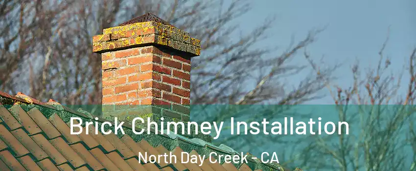 Brick Chimney Installation North Day Creek - CA