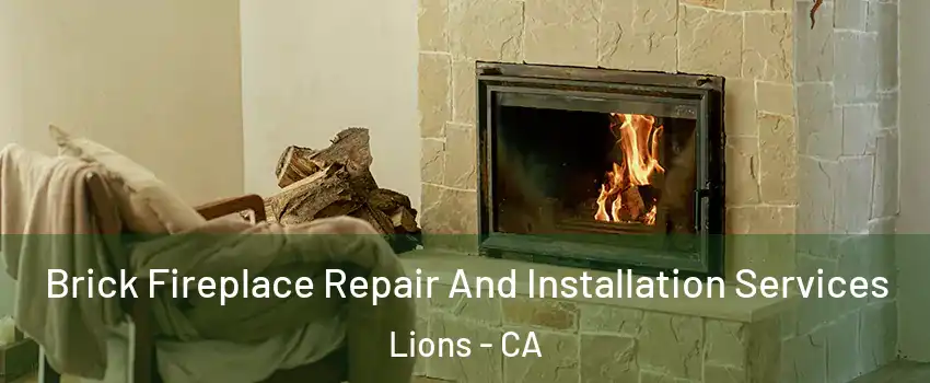 Brick Fireplace Repair And Installation Services Lions - CA