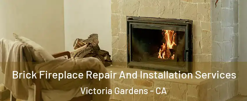 Brick Fireplace Repair And Installation Services Victoria Gardens - CA