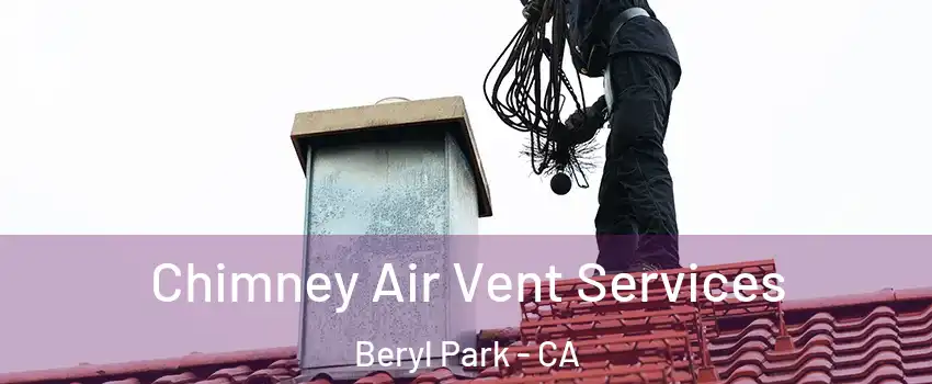 Chimney Air Vent Services Beryl Park - CA
