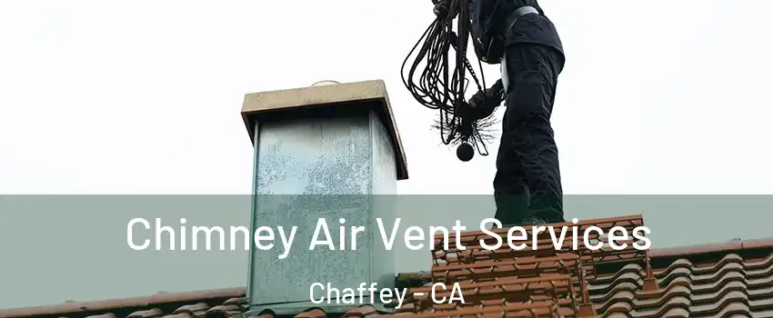 Chimney Air Vent Services Chaffey - CA