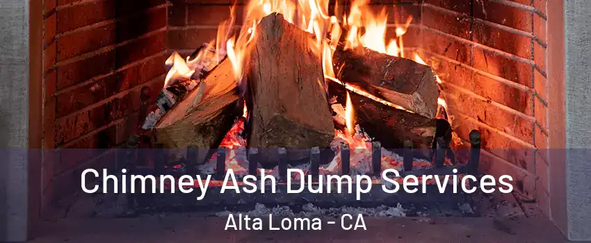 Chimney Ash Dump Services Alta Loma - CA