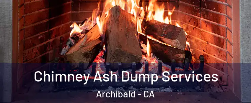 Chimney Ash Dump Services Archibald - CA