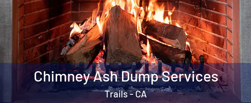 Chimney Ash Dump Services Trails - CA