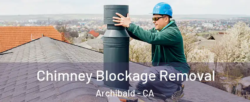 Chimney Blockage Removal Archibald - CA