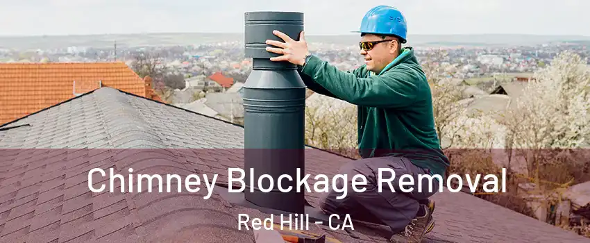 Chimney Blockage Removal Red Hill - CA