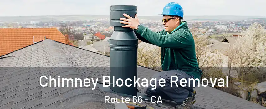 Chimney Blockage Removal Route 66 - CA