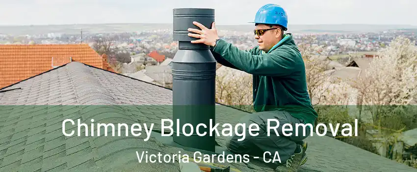 Chimney Blockage Removal Victoria Gardens - CA