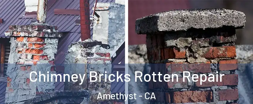 Chimney Bricks Rotten Repair Amethyst - CA
