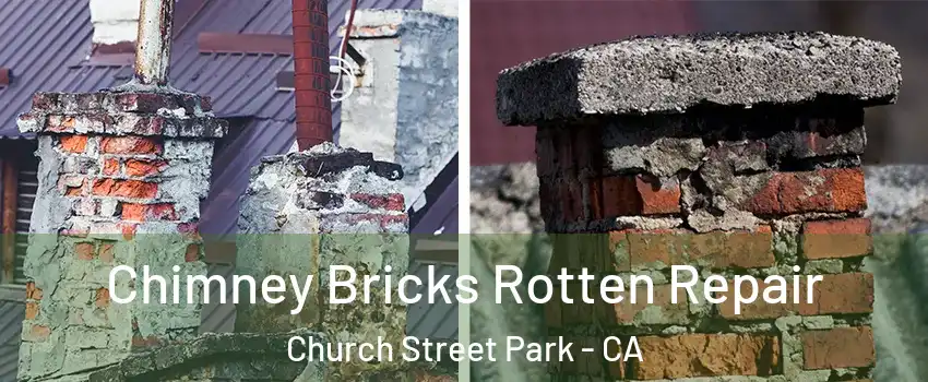 Chimney Bricks Rotten Repair Church Street Park - CA