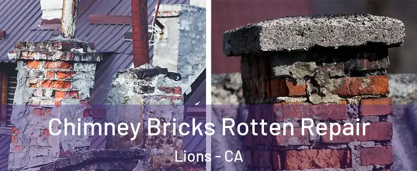 Chimney Bricks Rotten Repair Lions - CA