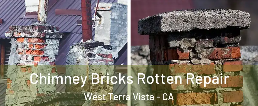 Chimney Bricks Rotten Repair West Terra Vista - CA