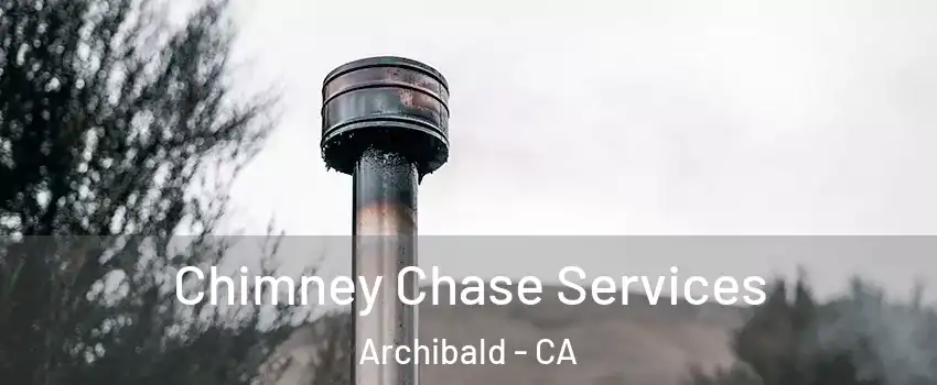 Chimney Chase Services Archibald - CA