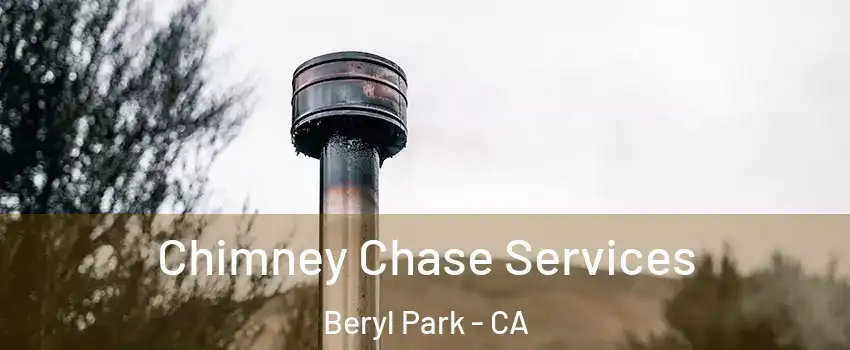 Chimney Chase Services Beryl Park - CA