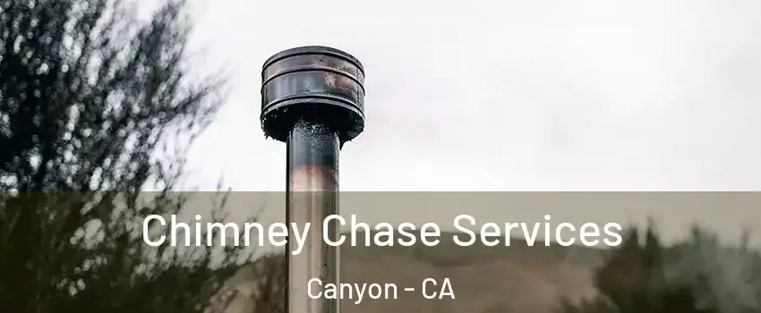 Chimney Chase Services Canyon - CA