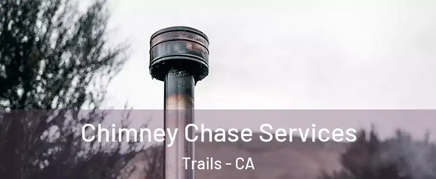 Chimney Chase Services Trails - CA