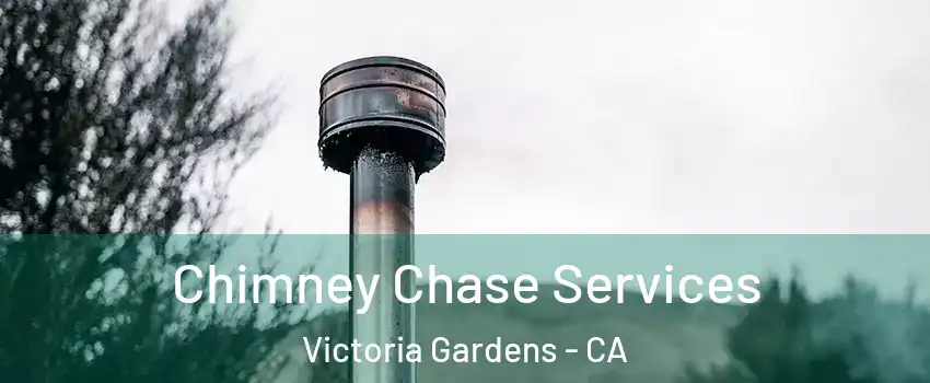 Chimney Chase Services Victoria Gardens - CA