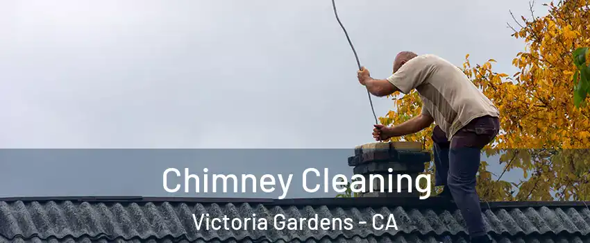 Chimney Cleaning Victoria Gardens - CA