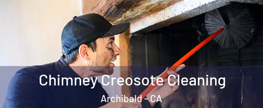 Chimney Creosote Cleaning Archibald - CA