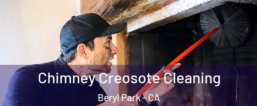 Chimney Creosote Cleaning Beryl Park - CA