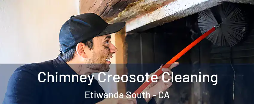 Chimney Creosote Cleaning Etiwanda South - CA