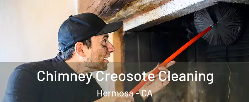 Chimney Creosote Cleaning Hermosa - CA