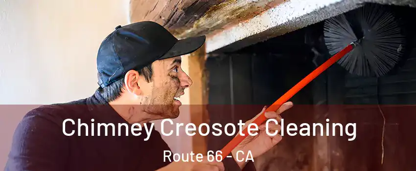 Chimney Creosote Cleaning Route 66 - CA