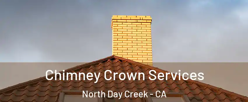 Chimney Crown Services North Day Creek - CA