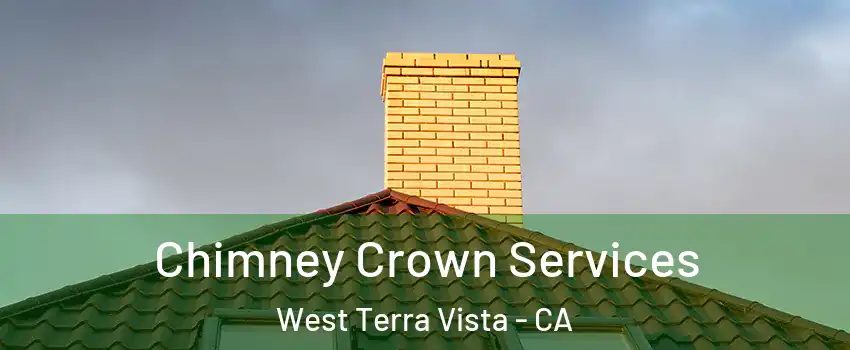 Chimney Crown Services West Terra Vista - CA