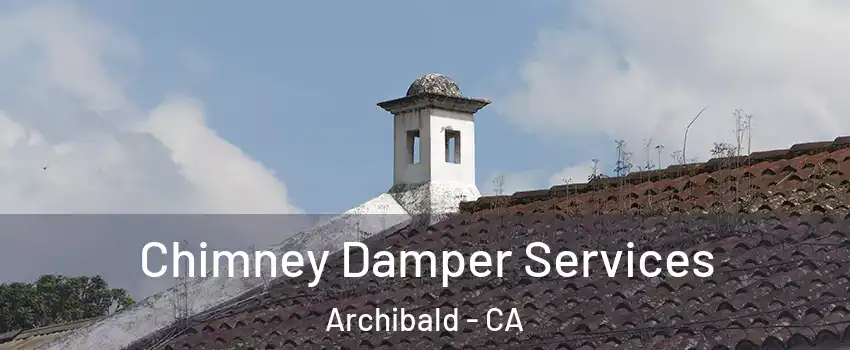 Chimney Damper Services Archibald - CA