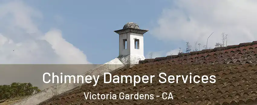 Chimney Damper Services Victoria Gardens - CA