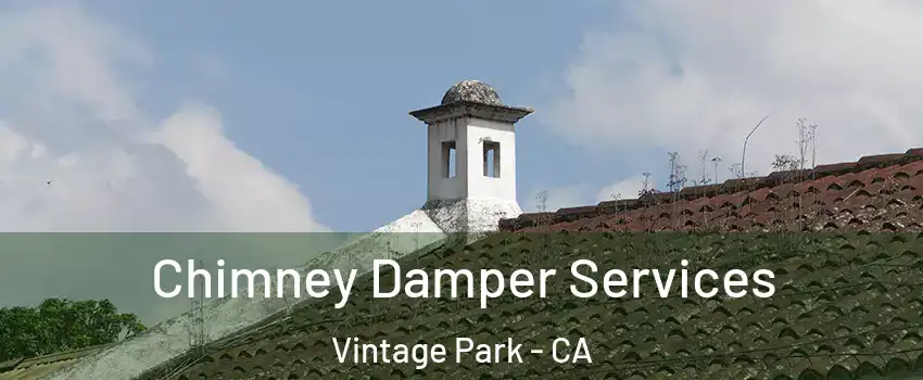 Chimney Damper Services Vintage Park - CA
