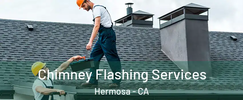 Chimney Flashing Services Hermosa - CA