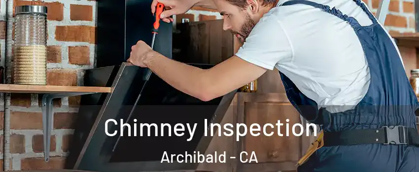 Chimney Inspection Archibald - CA