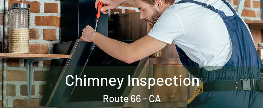 Chimney Inspection Route 66 - CA