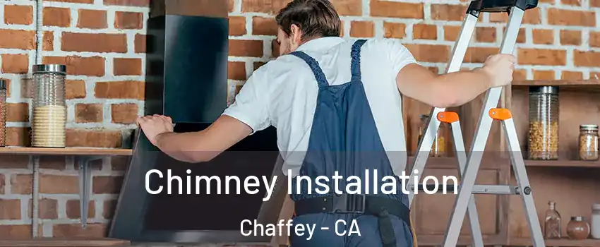Chimney Installation Chaffey - CA