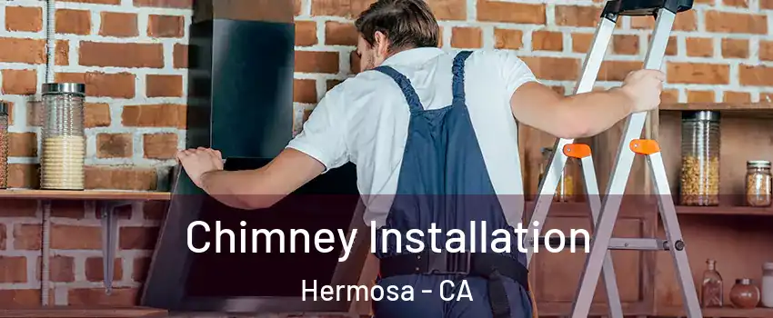 Chimney Installation Hermosa - CA