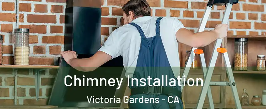 Chimney Installation Victoria Gardens - CA