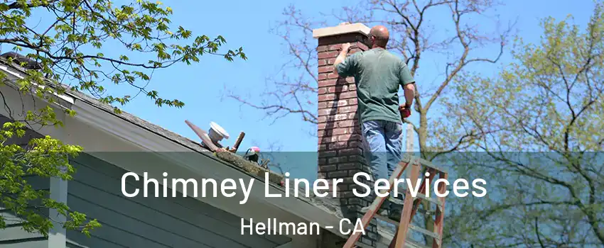 Chimney Liner Services Hellman - CA