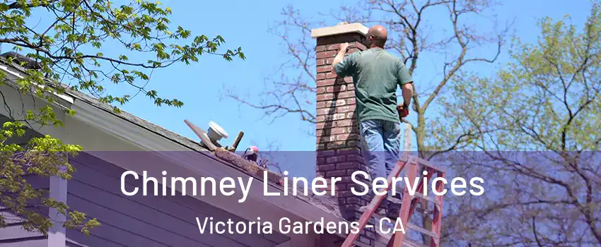 Chimney Liner Services Victoria Gardens - CA