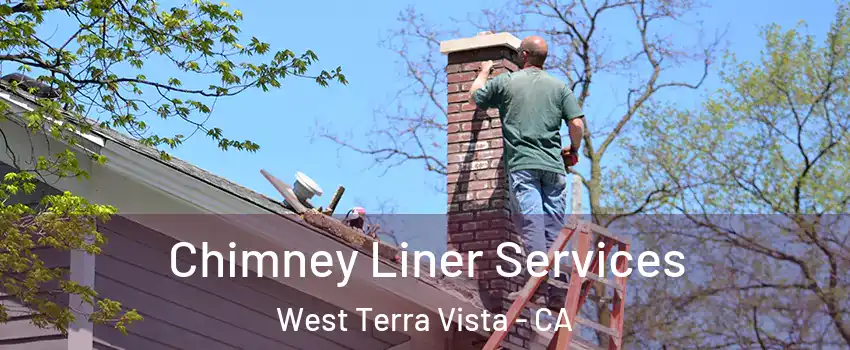 Chimney Liner Services West Terra Vista - CA