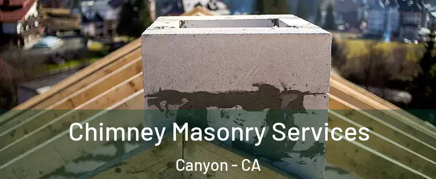 Chimney Masonry Services Canyon - CA
